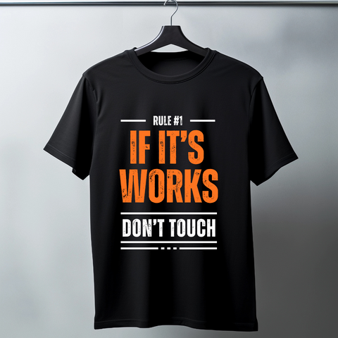 If it's work don't touch  - Half sleeve graphic t-shirt