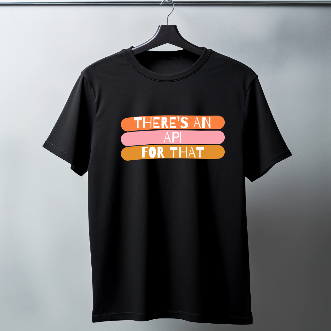 There 's an API for that- Half sleeve graphic t-shirt