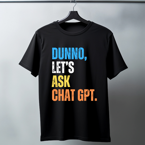 Dunno lets ask chatgpt - Half sleeve graphic t-shirt